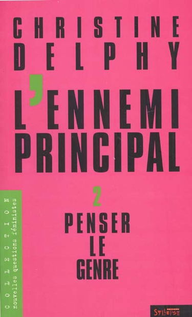 L'ennemi principal. Vol. 2. Penser le genre