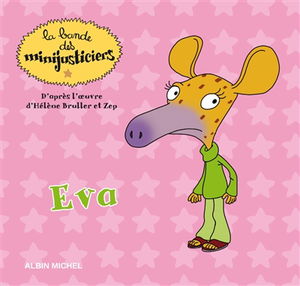 La bande des minijusticiers. Vol. 5. Eva