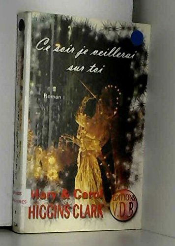 Ce soir je veillerai sur toi