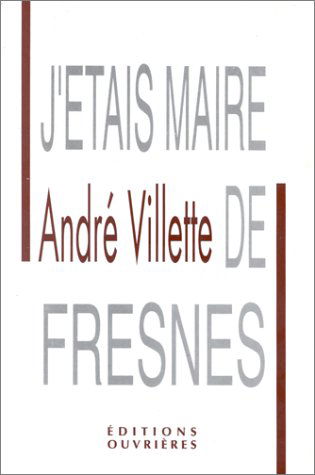 J'étais maire de Fresnes