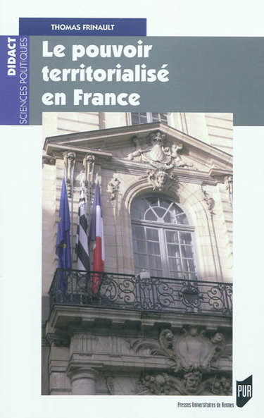 Couverture de Le pouvoir territorialisé en France