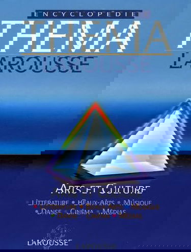 Encyclopédie Théma: Tome 4, Arts et Culture