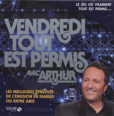 Couverture de Vendredi tout est permis avec Arthur : les meilleures épreuves de l'émission en famille ou entre amis par Collectif