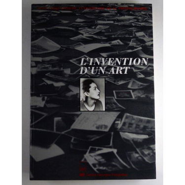 L'invention d'un art / cent-cinquantieme anniversaire de la photographie / [exposition, paris, musee