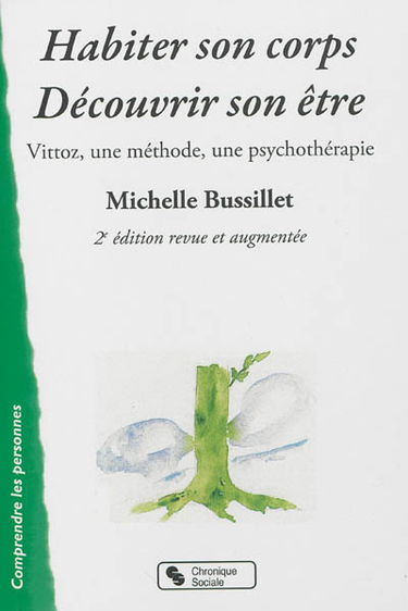 Habiter son corps, découvrir son être : Vittoz, une méthode, une psychothérapie