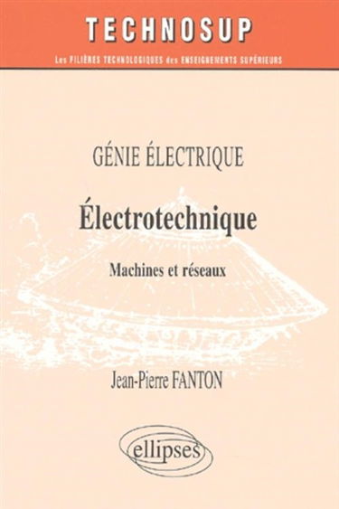 Génie électrique : électrotechnique, machines et réseaux