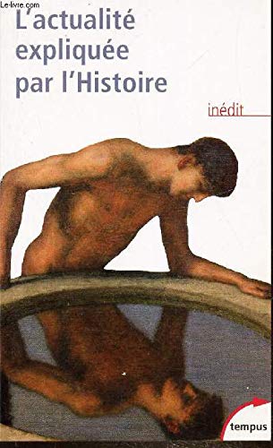 L'actualite explique par l'histoire