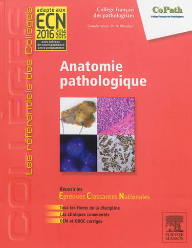Anatomie pathologique : adapté aux ECN 2014, 2015, 2016 : réussir les épreuves classantes nationales