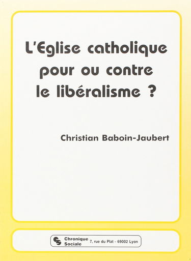 L'Eglise catholique pour ou contre le libéralisme ?