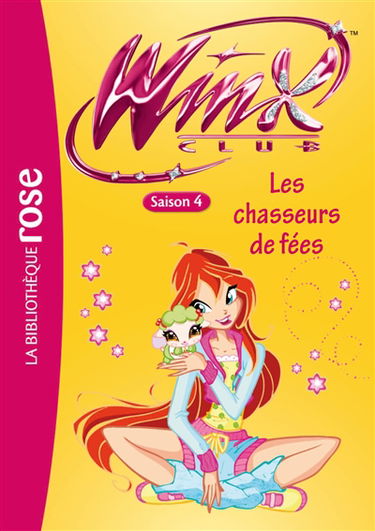 Winx Club. Vol. 30. Les chasseurs de fées