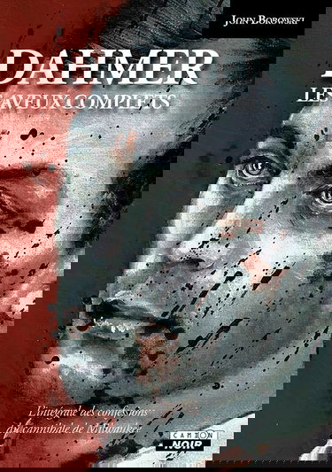 Dahmer: Les aveux complets