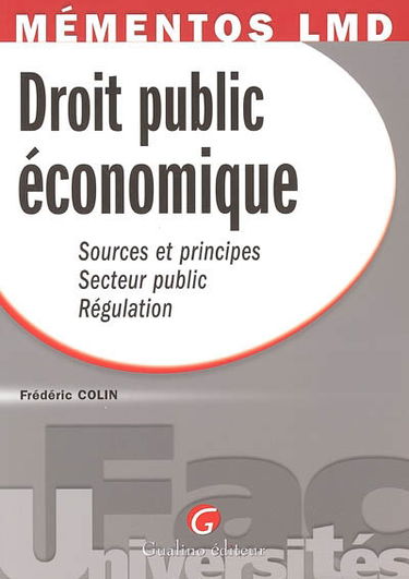 Droit public économique : sources et principes, secteur public, régulation
