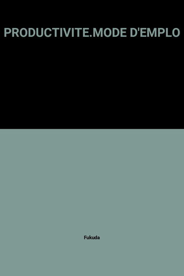 Productivité mode d'emploi