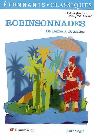 Robinsonnades : de Defoe à Tournier : anthologie
