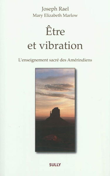 Etre et vibration : l'enseignement sacré des Amérindiens