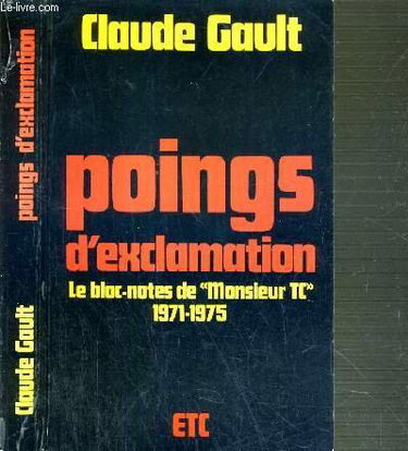 Couverture de POINGS D'EXCLAMATION.LE BLOC-NOTES DE "MONSIEUR T.C." 1971-1975