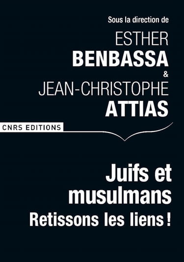 Juifs et musulmans, retissons les liens !