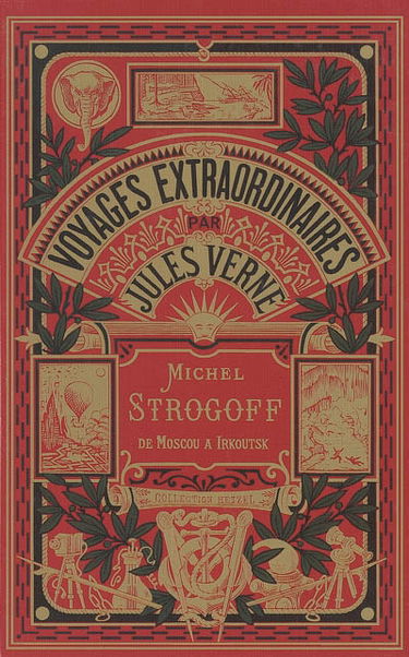 Les voyages extraordinaires. Michel Strogoff : de Moscou à Irkoutsk : 1re partie