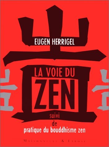 La voie du Zen. Pratique du bouddhisme zen