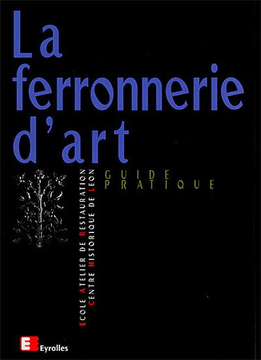 Couverture de La ferronnerie d'art : guide pratique