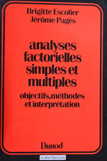 Analyses factorielles simples et multiples: Objectifs, méthodes et interprétation