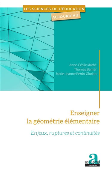 Enseigner la géométrie élémentaire : enjeux, ruptures et continuités