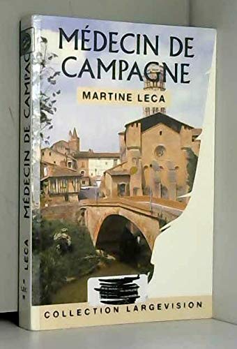 Médecin de campagne : Au coeur de la France (Collection Largevision)