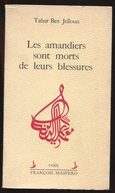 Couverture de Les Amandiers sont morts de leurs blessures Suivi de Cicatrices du soleil Et Le Discours du chameau (Collection Voix) par Tahar Ben Jelloun