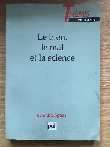Le bien, le mal et la science : les dimensions éthiques de l'entreprise techno-scientifique