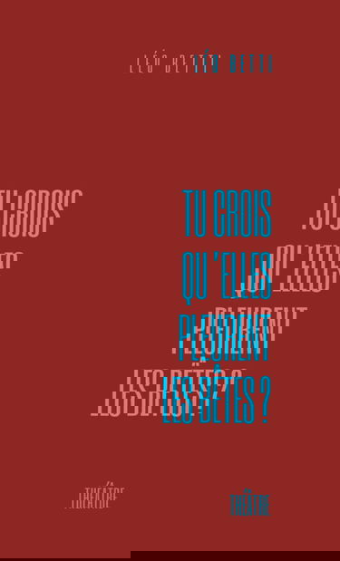 Tu crois qu'elles pleurent les bêtes?: suivi de "Il faut bien se les dire nos guerres"