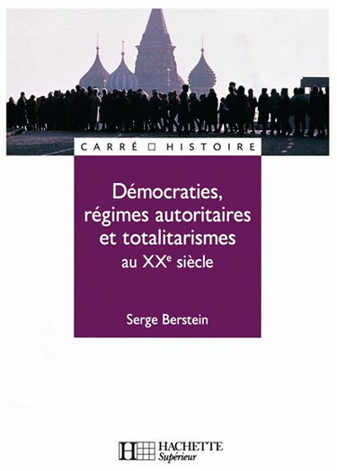 Démocraties, régimes autoritaires et totalitarismes, de 1900 à nos jours : pour une histoire politique comparée du monde développé