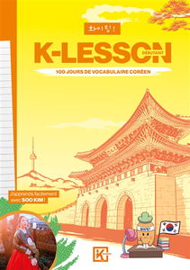 K-lesson : 100 jours de vocabulaire coréen : débutant