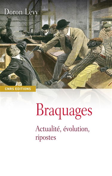 Braquages : actualité, évolution, ripostes