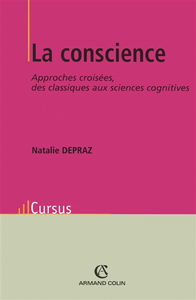 La conscience : approches croisées : des classiques aux sciences cognitives