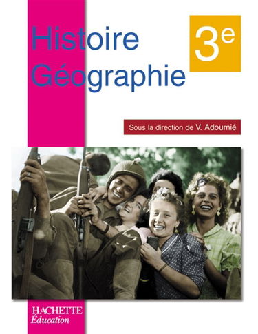 Histoire-géographie 3e : livre de l'élève