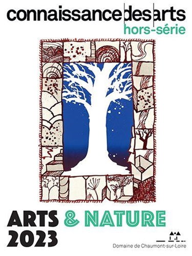 Couverture de Arts & nature 2023 : domaine de Chaumont-sur-Loire par Connaissance des arts