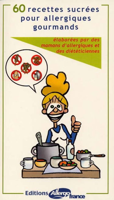 60 recettes sucrées pour allergiques gourmands