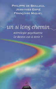 Un si long chemin... : astrologie-psychiatrie : le destin est-il écrit ?