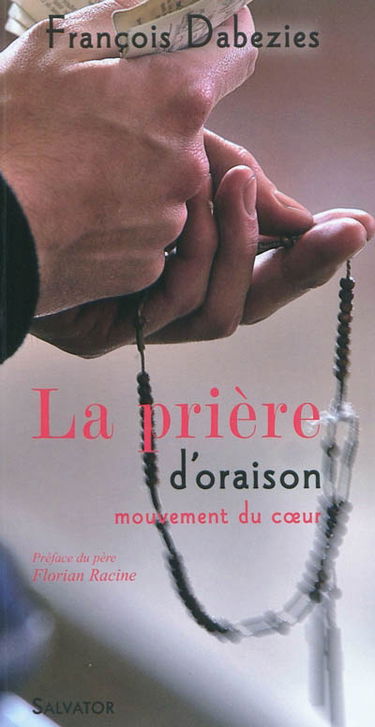 La prière d'oraison : mouvement du coeur