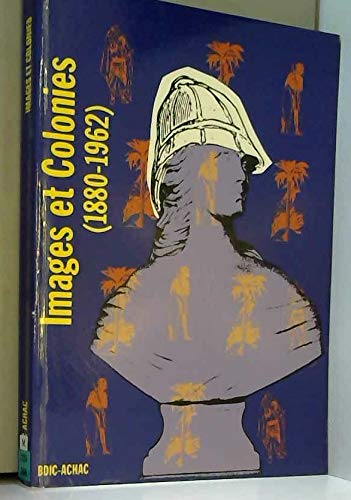 Images et colonies, 1880-1962