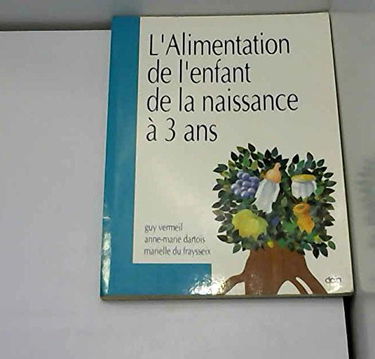 Alimentation de l'enfant de la naissance à trois ans