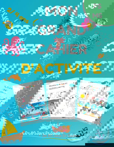 Mon Grand Cahier D'activité / De 2 à 4 ans: + de 80 jeux éducatifs et ludiques / Tout en couleur sur le thème de la mer