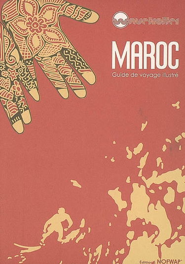 Maroc : guide de voyage illustré