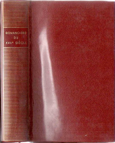 Couverture de Romanciers du XVIIe siècle : Sorel. Histoire comique de Francion. Scarron. Le Roman comique. Furetière. Le Roman bourgeois. Mme de La Fayette. La Princesse de Clèves. Textes présentés par A. Adam