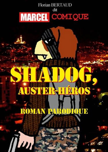 Shadog, auster héros : Roman parodique