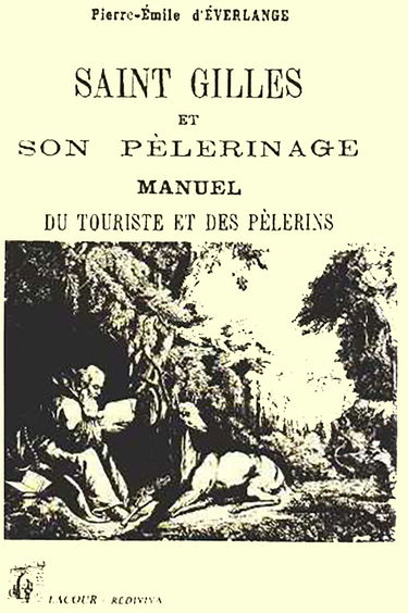 Saint Gilles et son pélerinage : manuel du touriste et des pèlerins