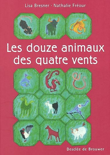 Les douze animaux des quatre vents
