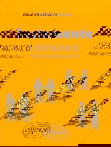 Justamente : L'espagnol pour non-spécialistes