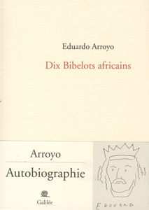Dix bibelots africains : Arroyo, autobiographie