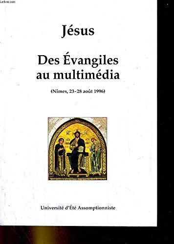 Jésus, des Évangiles au multimédia (Rencontres assomptionnistes)